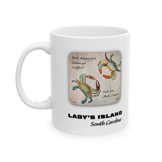 Crabby Until Coffee - Ceramic Mug -LADYS ISLAND, SC - 11 Oz